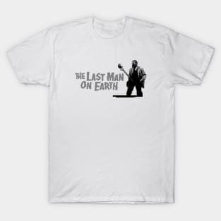 The Last Man On Earth! T-Shirt